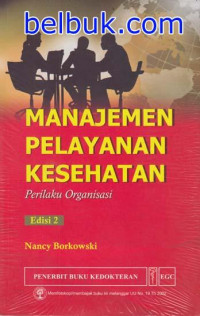 Manajemen pelayanan kesehatan; perilaku organisasi
