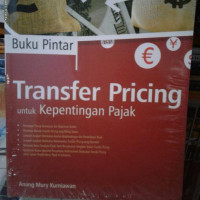 Buku pintar transfer pricing untuk kepentingan pajak