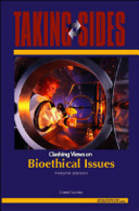 Taking Sides Clashing Views on B ioethical Issues