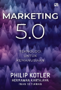 Image of Marketing 5.0 Teknologi Untuk Kemanusiaan