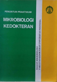 Penuntun praktikum mikrobiologi kedokteran