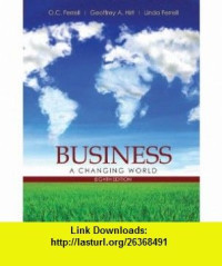 Business: a changing world, ninth edition