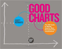 Good charts: the hbr guide to making smarter, mare persuasive data visualizations
