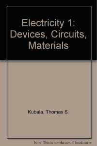 Electricity 1 Devices, Circuits And Materials