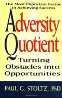 Adversity quotient mengubah hambatan menjadi peluang